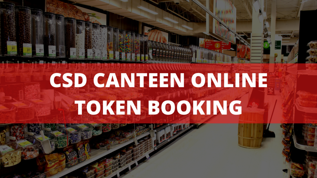 CSD Canteen online token service के तहत बुकिंग कैसे करे।